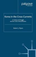 Korea in the Cross Currents : A Century of Struggle and the Crisis of Reunification