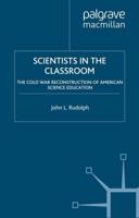 Scientists in the Classroom : The Cold War Reconstruction of American Science Education