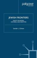 Jewish Frontiers : Essays on Bodies, Histories, and Identities