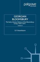Georgian Bloomsbury : Volume 3: The Early Literary History of the Bloomsbury Group, 1910-1914
