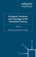 European Literature and Theology in the Twentieth Century : Ends of Time