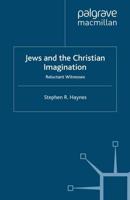 Jews and the Christian Imagination : Reluctant Witnesses