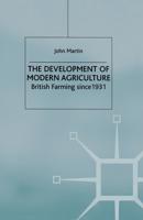 The Development of Modern Agriculture : British Farming since 1931