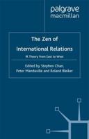 The Zen of International Relations : IR Theory from East to West