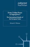 From Civilian Power to Superpower? : The International Identity of the European Union