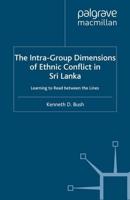 The Intra-Group Dimensions of Ethnic Conflict in Sri Lanka : Learning to Read Between the Lines