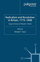 Radicalism and Revolution in Britain 1775-1848 : Essays in Honour of Malcolm I. Thomis