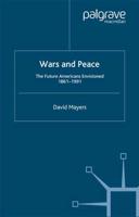 Wars and Peace : The Future Americans Envisioned, 1861-1991