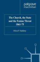 The Church, the State and the Fenian Threat 1861-75