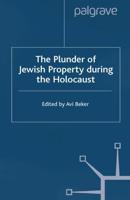 The Plunder of Jewish Property during the Holocaust : Confronting European History