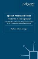 Speech, Media and Ethics : The Limits of Free Expression