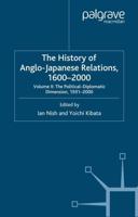 The History of Anglo-Japanese Relations, 1600-2000 : Volume II: The Political-Diplomatic Dimension, 1931-2000