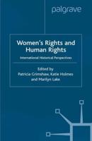 Women's Rights and Human Rights : International Historical Perspectives