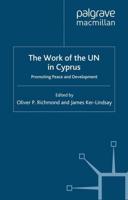 The Work of the UN in Cyprus : Promoting Peace and Development