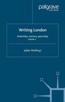 Writing London : Volume 2: Materiality, Memory, Spectrality