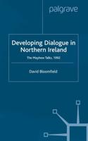 Developing Dialogue in Northern Ireland : The Mayhew Talks 1992