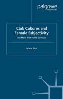 Club Cultures and Female Subjectivity