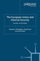 The European Union and Internal Security : Guardian of the People?