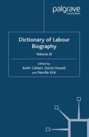 Dictionary of Labour Biography : Volume XI