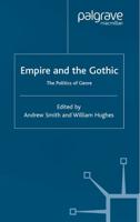 Empire and the Gothic : The Politics of Genre