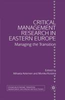 Critical Management Research in Eastern Europe : Managing the Transition