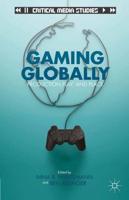 Gaming Globally : Production, Play, and Place