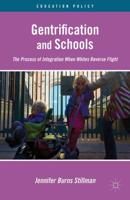 Gentrification and Schools : The Process of Integration When Whites Reverse Flight