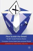 More Scottish than British : The 2011 Scottish Parliament Election