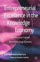 Entrepreneurial Excellence in the Knowledge Economy : Intellectual Capital Benchmarking Systems