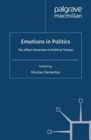 Emotions in Politics : The Affect Dimension in Political Tension