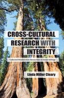 Cross-Cultural Research with Integrity : Collected Wisdom from Researchers in Social Settings