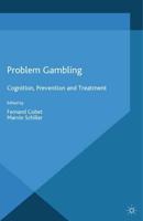 Problem Gambling : Cognition, Prevention and Treatment