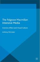 Intensive Media : Aversive Affect and Visual Culture