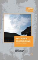 East Asian Ecocriticisms : A Critical Reader