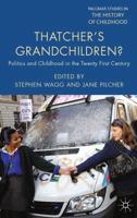 Thatcher's Grandchildren? : Politics and Childhood in the Twenty-First Century
