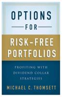 Options for Risk-Free Portfolios : Profiting with Dividend Collar Strategies