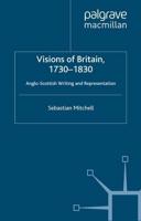 Visions of Britain, 1730-1830 : Anglo-Scottish Writing and Representation