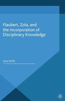 Flaubert, Zola, and the Incorporation of Disciplinary Knowledge