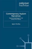 Contemporary Asylum Narratives : Representing Refugees in the Twenty-First Century