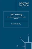 'Soft' Policing : The Collaborative Control of Anti-Social Behaviour