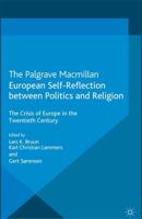 European Self-Reflection Between Politics and Religion : The Crisis of Europe in the 20th Century