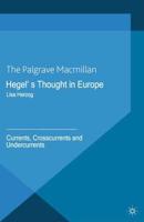 Hegel's Thought in Europe : Currents, Crosscurrents and Undercurrents