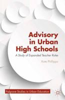 Advisory in Urban High Schools : A Study of Expanded Teacher Roles