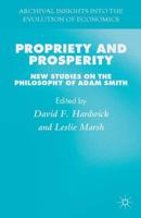 Propriety and Prosperity : New Studies on the Philosophy of Adam Smith