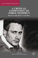 A Critical Companion to Jorge Semprún : Buchenwald, Before and After