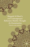Maqasid al-Shari'a and Contemporary Reformist Muslim Thought : An Examination