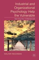 Industrial and Organizational Psychology Help the Vulnerable : Serving the Underserved