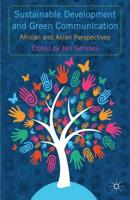 Sustainable Development and Green Communication : African and Asian Perspectives
