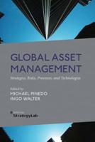 Global Asset Management : Strategies, Risks, Processes, and Technologies