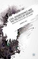 Civil Disobedience and the Politics of Identity : When We Should Not Get Along